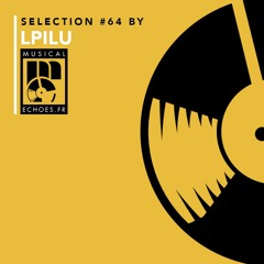 Musical Echoes reggae/dub/stepper selection #64 (juillet 2020 / by lpilu)