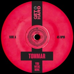 TOMMAR - You Were Mine [FREE DL]