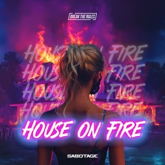Sabotage - House On Fire