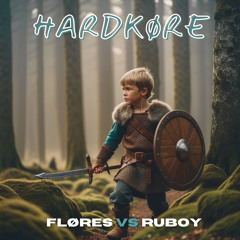FLØRES Vs Ruboy - HARDKØRE