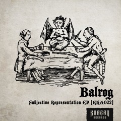 Balrog - Subjective Representation (Milo Spykers Remix) [KHA022]