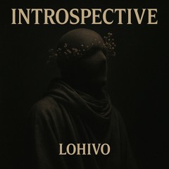 Lohivo - Introspective