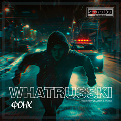 WHATRUSSKI - Fonk (prod. by Dj Detach & Affalina) [SOBAKA RECORDS]