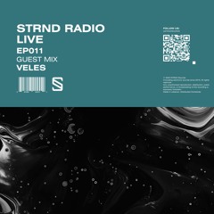 STRND RADIO #011 - Guest Mix: Veles (LB)