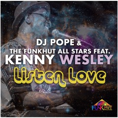 DjPope & The Funkhut All Stars Ft. Kenny Wesley "Listen Love"
