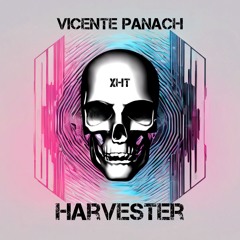Vicente Panach - Harvester [XHT] 13.09.24.