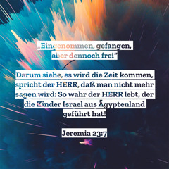 28. November 2021 (1. Advent) - „Eingenommen, gefangen aber dennoch frei“ (Jeremia 23,5-8)