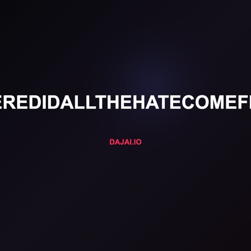 wheredidallthehatecomefrom