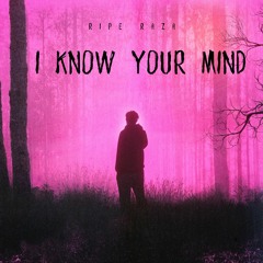 I Know Your Mind - (Original Mix)