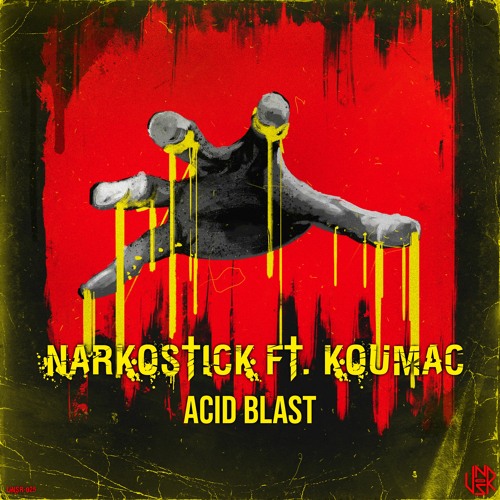 Narkostick Ft. Koumac - Acid Blast 🩸 [UNSR-025]