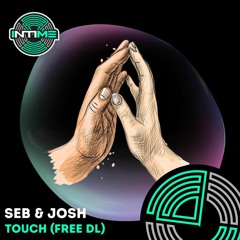 Seb & Josh - Touch (Free Download)