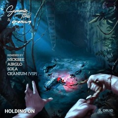 Sammie Hall & Cranium - Holding On (Sola Remix) [Out Now Druid Recs]