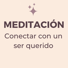Conectar con un ser querido
