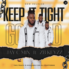 Keep it tight gouyad [JAY C MIX].mp3