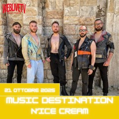 Music Destination, N'Ice Cream - 21 ottobre 2025