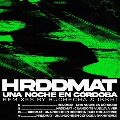 HRDDMAT - Una Noche En Córdoba (Buchecha Remix)