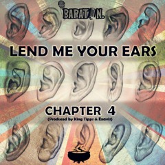 Lend Me Your Ears-Chapter 4 (Prod. By King Tipps & Exavis).mp3