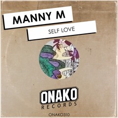 Manny M - Self Love (Radio Edit) [ONAKO310]