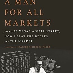 [DOWNLOAD] KINDLE 📧 A Man for All Markets: From Las Vegas to Wall Street, How I Beat