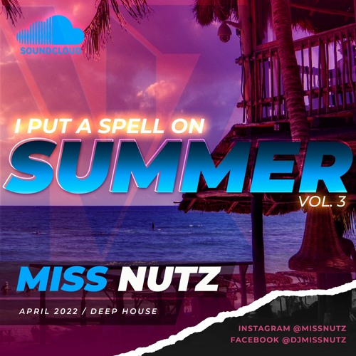 Stream I Put A Spell On Summer VOL. 3 Miss Nutz Deep Mix by Missnutz
