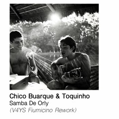 Chico Buarque & Toquinho - Samba De Orly (V4YS Fiumicino Rework)