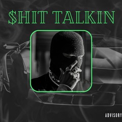 Shit Talkin (3)