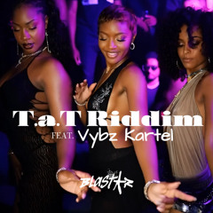 Blastar - T.a.T Riddim (Feat. Vybz Kartel)