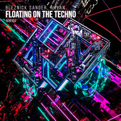 Bleznick Sander, Rhyan - Floating On The Techno