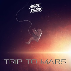More Kords - Trip To Mars