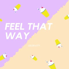 Georvity - Feel That Way