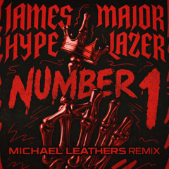 James Hype & Major Lazer - Number 1 (Michael Leathers Remix) [FREE DOWNLOAD]