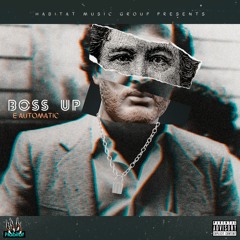 Boss Up - E. Automatic (Prod. By F1D5)