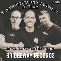 BRIDGEWAY RECORDS Presents ' THE UNDERGROUND BASEMENT TEAM ' #166 || HARDCORE || MILLENIUM ||
