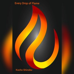 Every Drop of Flame