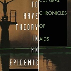 READ EPUB 📨 How to Have Theory in an Epidemic: Cultural Chronicles of AIDS by  Paula