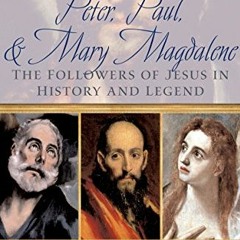 View [PDF EBOOK EPUB KINDLE] Peter, Paul and Mary Magdalene: The Followers of Jesus i