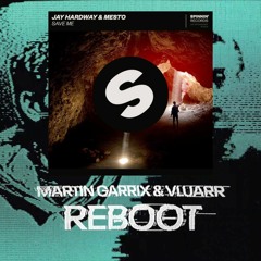 [FREE DL]Martin Garrix, Vluarr & Jay Hardway, Mesto - Reboot X Save Me(JEF1K Mashup)