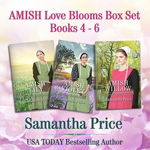 Read online Amish Love Blooms Boxed Set, Books 4- 6: Amish Lily, Amish Violet, Amish Willow by  Sama