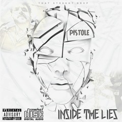INSIDE THE LIES,THE NOT EXPECTED (PROD BY PISTOLE)