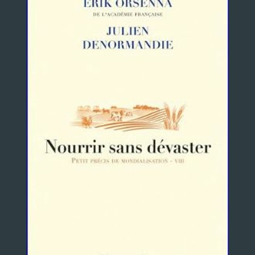 Read eBook [PDF] 🌟 Nourrir sans dévaster. Petit précis de mondialisation - VIII (French Edition)