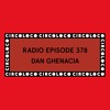 Circoloco Radio 378 - Dan Ghenacia DJ mix artwork - Electronic music tracklist cover image
