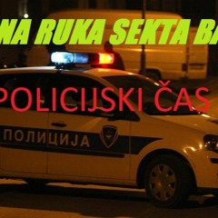 Crna Ruka Sekta-Policijski Sat Ljubi Ga brat