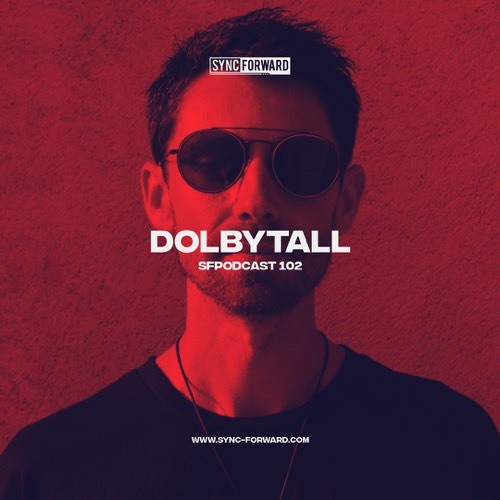Sync Forward Podcast 102 - Dolbytall
