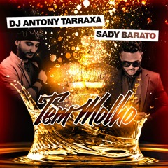 DJ Antony Tarraxa Ft Sady Barato - Tem Molho (LOW QUALITY)