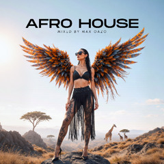 Max Oazo - Afro House Mix Ep.5 (Radio Dj Mix)