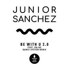 Be with U 2.0 (Dance System Remix) [feat. Dajae]