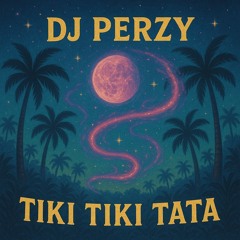 DJ Perzy - Tiki Tiki Tata (House X Latinhouse)