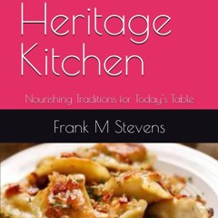 ✔PDF✔ Polish Heritage Kitchen: Nourishing Traditions for Today's Table