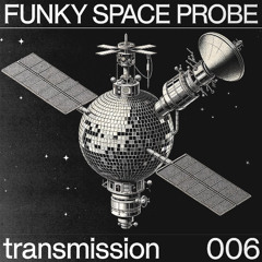 Groovy & Funky House Mix | Funky Space Probe | Transmission 006 - Oort Cloud