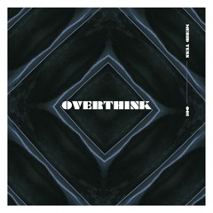 Overthink (Free Download)